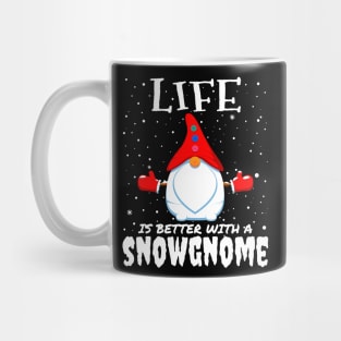 Life Is Better With A Snowgnome - christmas funny snow gnome gift Mug